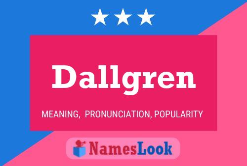 Póster del nombre Dallgren