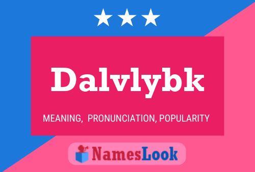 Póster del nombre Dalvlybk