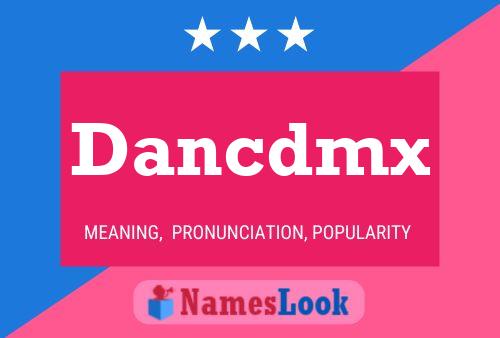 Póster del nombre Dancdmx