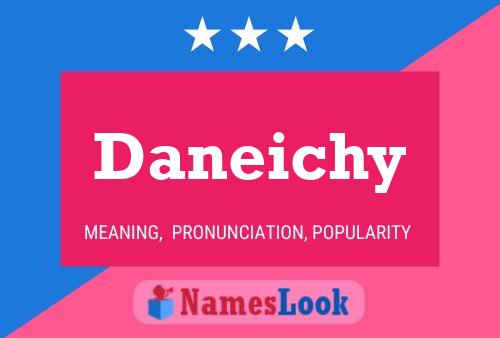 Póster del nombre Daneichy