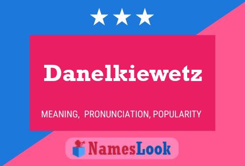 Póster del nombre Danelkiewetz