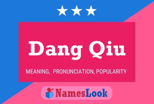 Póster del nombre Dang Qiu