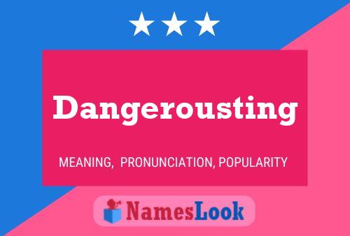 Póster del nombre Dangerousting