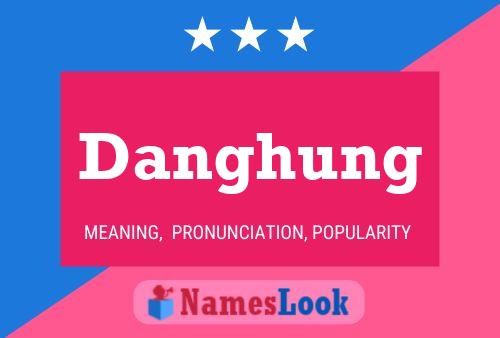 Póster del nombre Danghung