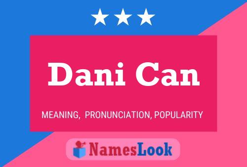 Póster del nombre Dani Can