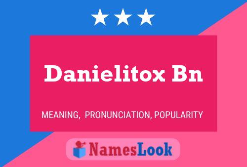 Póster del nombre Danielitox Bn