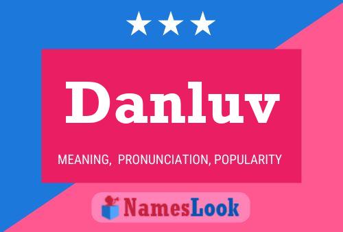 Póster del nombre Danluv