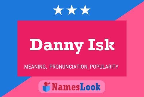 Póster del nombre Danny Isk