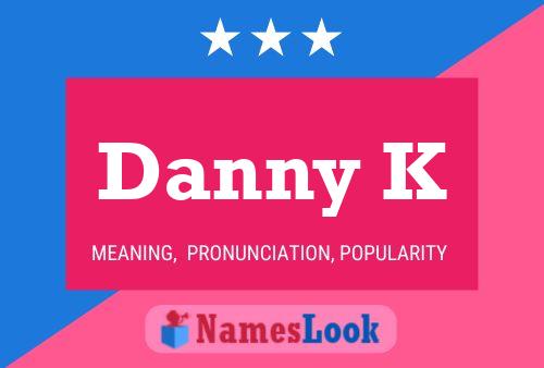 Póster del nombre Danny K