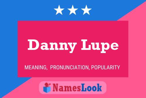 Póster del nombre Danny Lupe