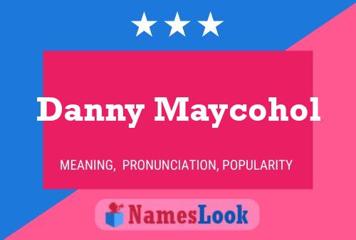 Póster del nombre Danny Maycohol