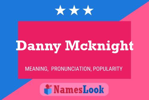 Póster del nombre Danny Mcknight