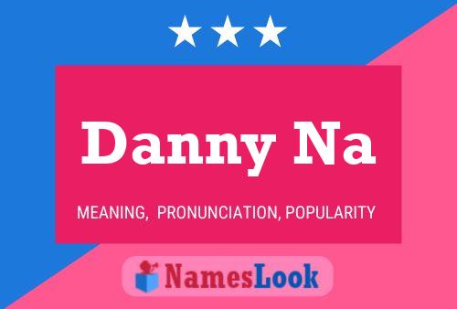 Póster del nombre Danny Na