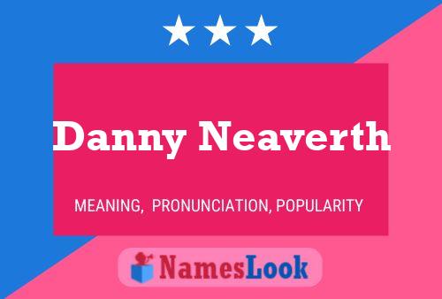 Póster del nombre Danny Neaverth