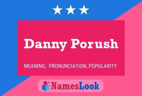 Póster del nombre Danny Porush