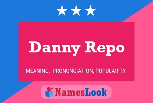 Póster del nombre Danny Repo