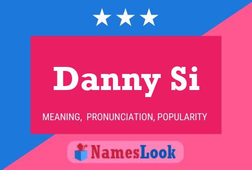 Póster del nombre Danny Si