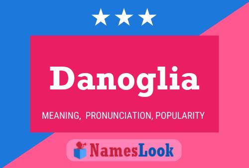 Póster del nombre Danoglia