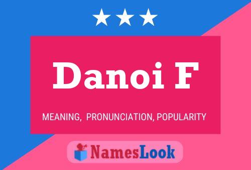 Póster del nombre Danoi F