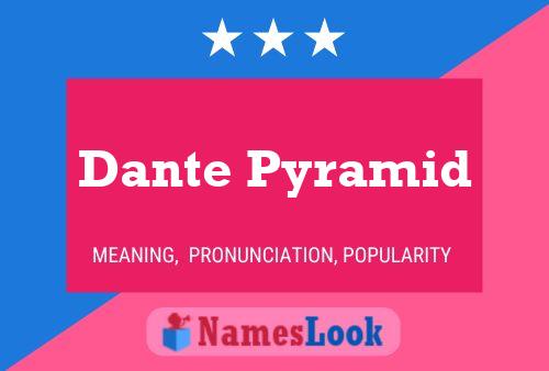 Póster del nombre Dante Pyramid