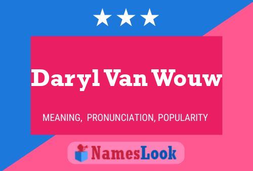 Póster del nombre Daryl Van Wouw