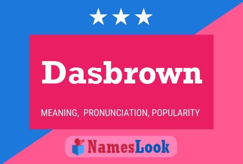 Póster del nombre Dasbrown