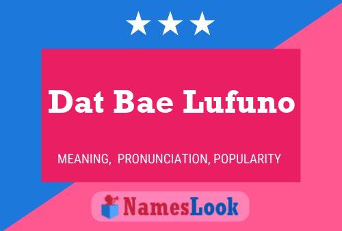 Póster del nombre Dat Bae Lufuno