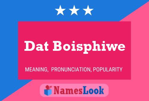 Póster del nombre Dat Boisphiwe