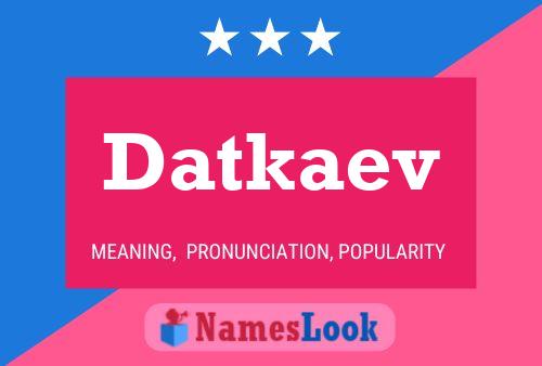 Póster del nombre Datkaev