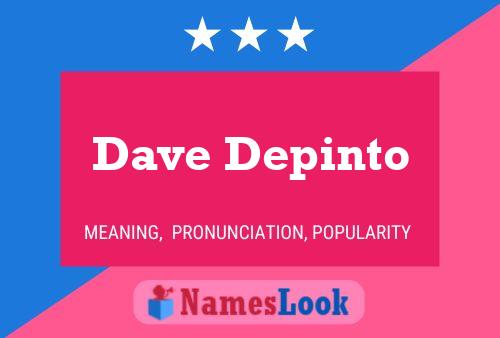 Póster del nombre Dave Depinto