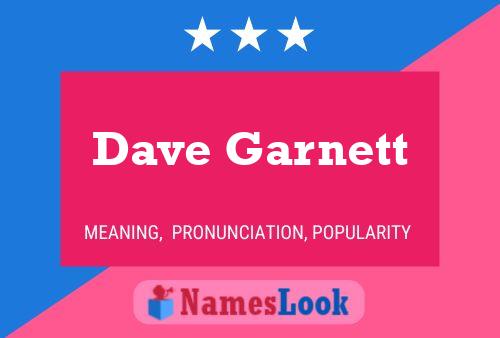 Póster del nombre Dave Garnett