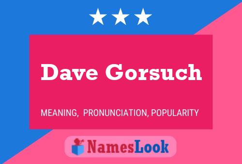 Póster del nombre Dave Gorsuch