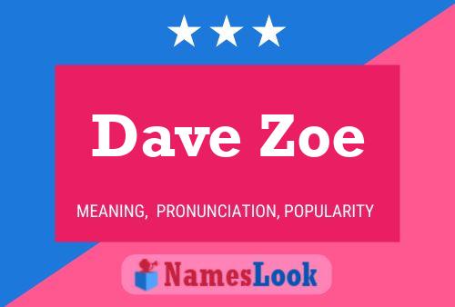 Póster del nombre Dave Zoe