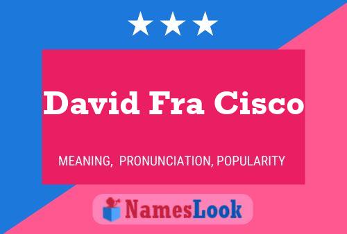 Póster del nombre David Fra Cisco