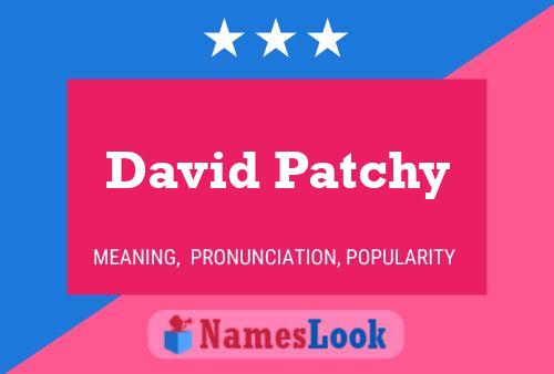 Póster del nombre David Patchy