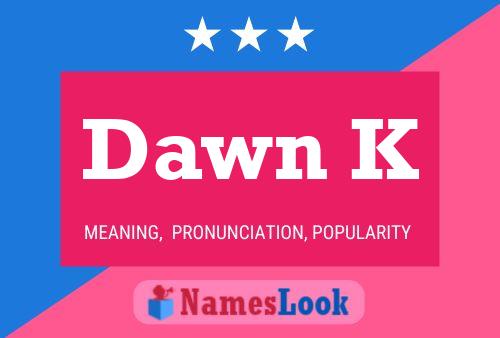 Póster del nombre Dawn K