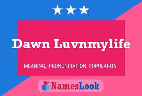 Póster del nombre Dawn Luvnmylife