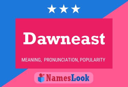 Póster del nombre Dawneast