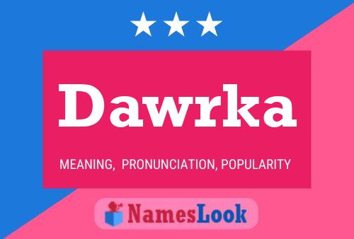 Póster del nombre Dawrka