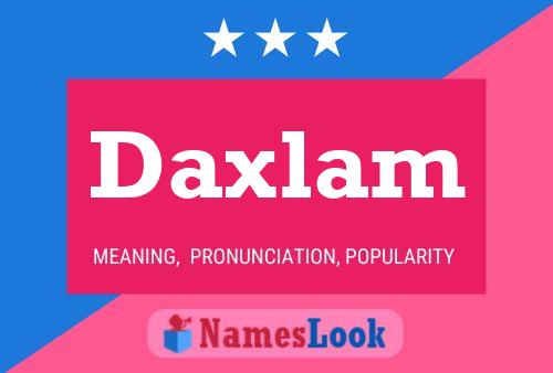 Póster del nombre Daxlam