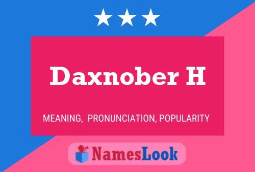 Póster del nombre Daxnober H