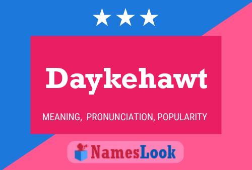 Póster del nombre Daykehawt