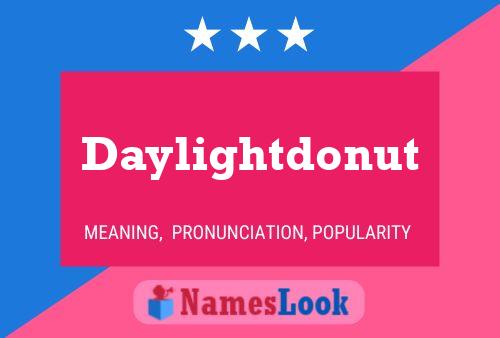 Póster del nombre Daylightdonut