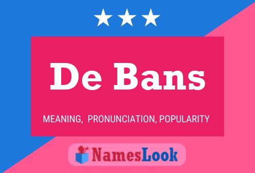 Póster del nombre De Bans