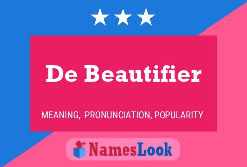 Póster del nombre De Beautifier