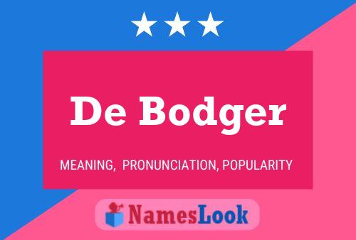 Póster del nombre De Bodger