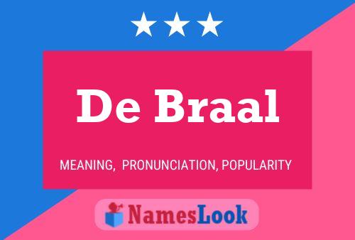 Póster del nombre De Braal