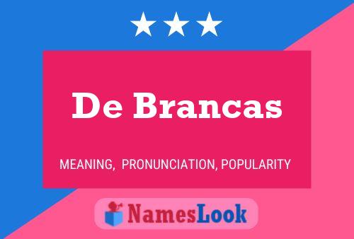 Póster del nombre De Brancas