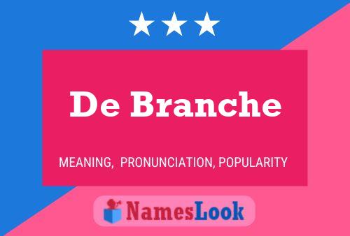 Póster del nombre De Branche