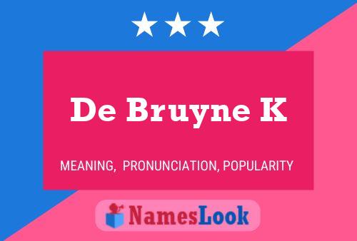 Póster del nombre De Bruyne K